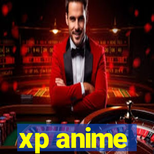 xp anime